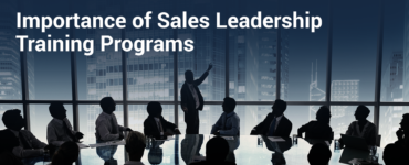 Importance of Sales Leadership Training Programs