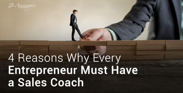 4 Reasons Why Every Entrepreneur Must Have a Sales Coach