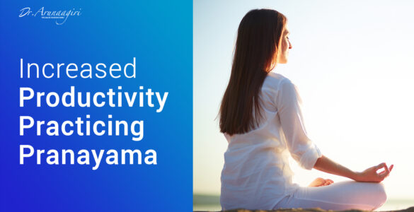 Increased Productivity Practicing Pranayama