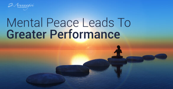 Mental Peace Leads To Greater Performance