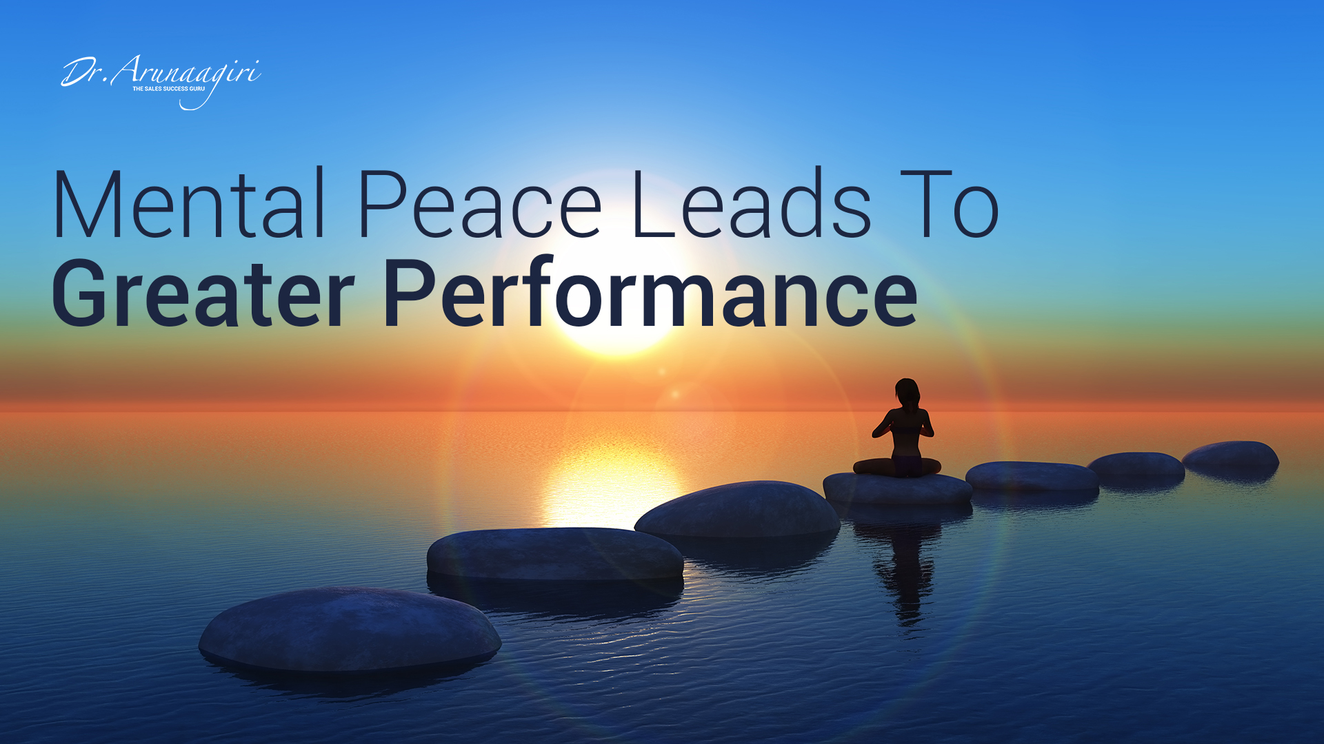 Mental Peace Leads To Greater Performance - Dr Arunaagiri Mudaaliar ...