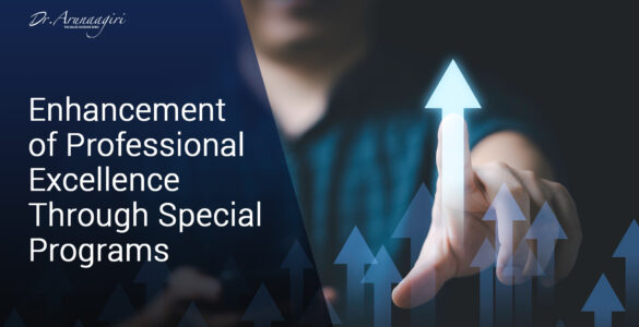 Enhancement of Professional Excellence Through Special Programs