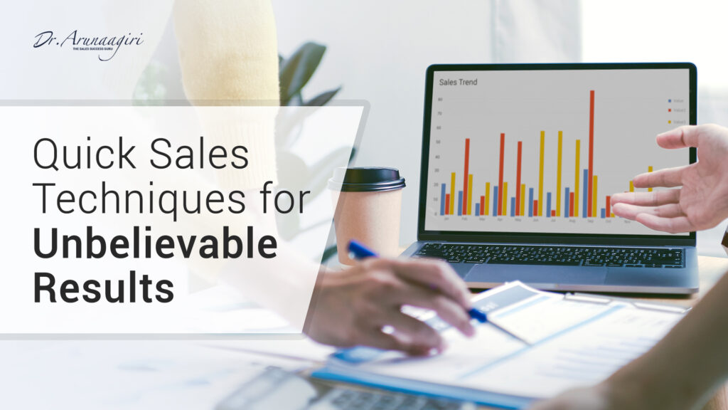 Quick Sales Techniques for Unbelievable Results