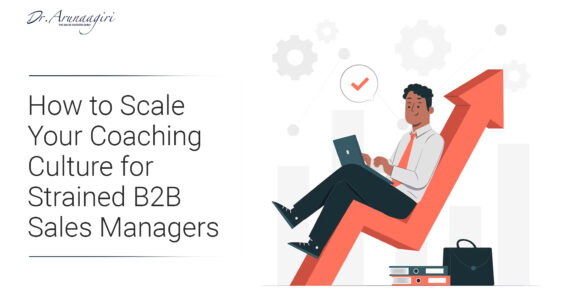 How to Scale Your Coaching Culture for Strained B2B Sales Managers