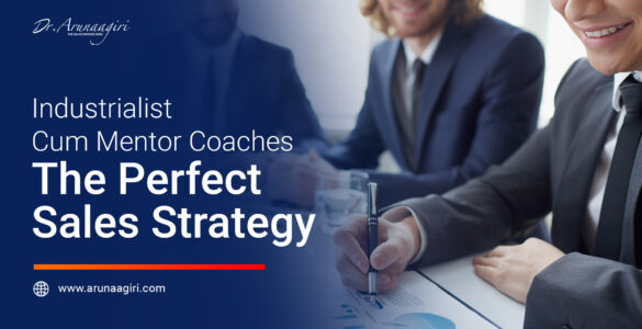 Industrialist-Cum-Mentor-Coaches-The-Perfect-Sales-Strategy